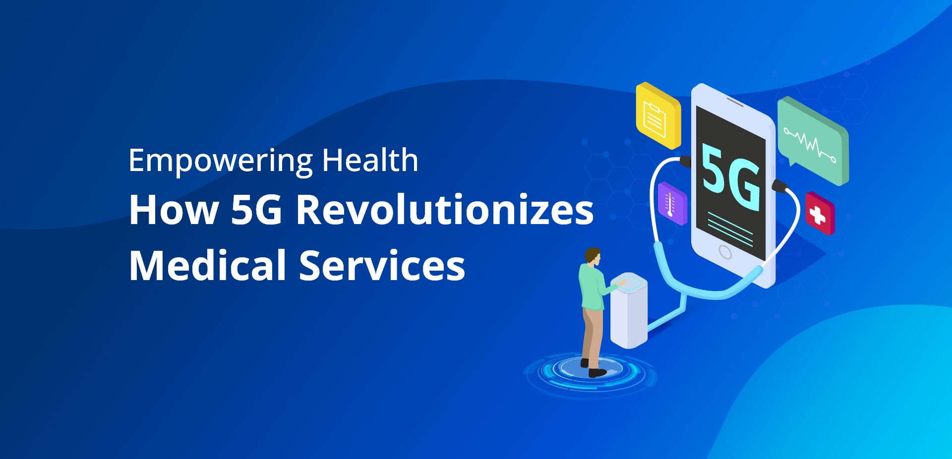 Empowering Health: How 5G Revolutionizes Medical Services